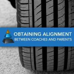 Obtaining Alignment Between Coaches and Parents